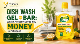 Dish Wash Gel vs Bar: Which Actually Saves You Money in Pakistan? - Y Sons Home Essentials